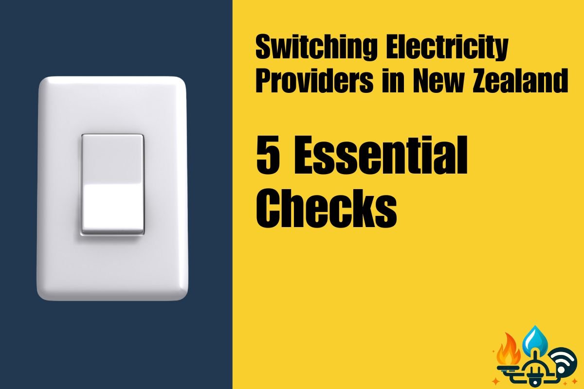 Switching Electricity Providers in New Zealand: 5 Essential Checks